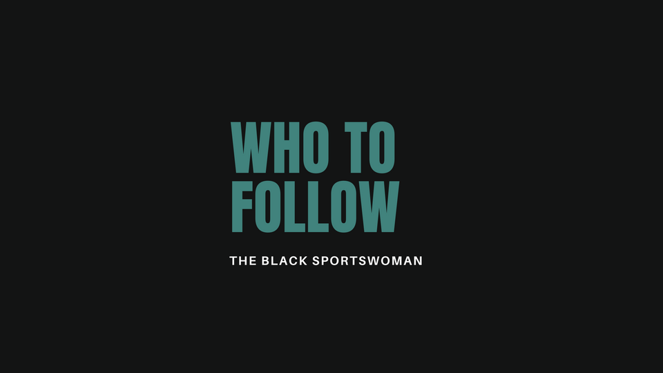 Who to follow for coverage of Black sportswomen around the world